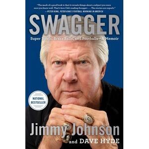 Swagger: Super Bowls, Brass Balls, and Footballs--A Memoir -- Jimmy Johnson